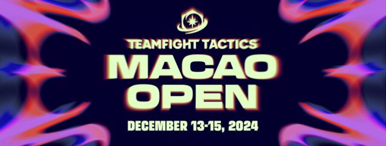 Анонс турнира TFT Macao Open 2024 по Teamfight Tactics