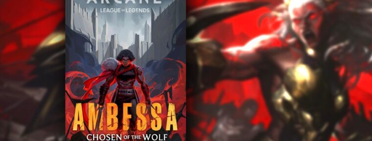 Riot Games анонсировали выход книги Ambessa: Chosen of the Wolf